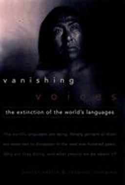 Vanishing Voices The Extinction of the World's Languages  9780195152463 Front Cover