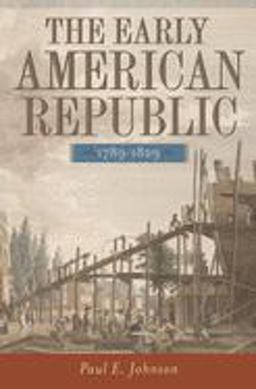 The Early American Republic, 1789-1829