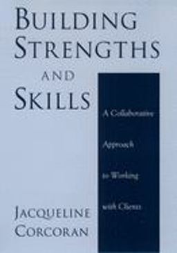 Building Strengths and Skills A Collaborative Approach to Working with Clients  9780195154306 Front Cover