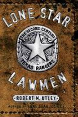 Lone Star Lawmen The Second Century of the Texas Rangers  9780195154443 Front Cover
