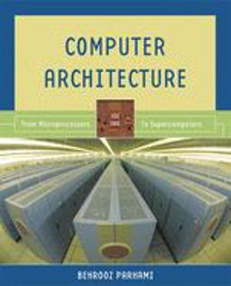 Computer Architecture From Microprocessors to Supercomputers  9780195154559 Front Cover