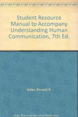 Student Resource Manual to Accompany Understanding Human Communication, 7th Ed