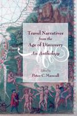 Travel Narratives from the Age of Discovery An Anthology  9780195155976 Front Cover