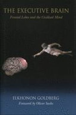 Executive Brain Frontal Lobes and the Civilized Mind  9780195156300 Front Cover