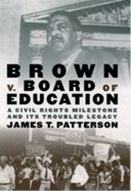 Brown V. Board of Education A Civil Rights Milestone and Its Troubled Legacy  9780195156324 Front Cover