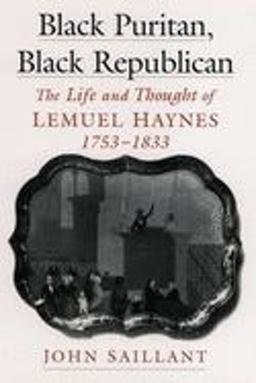Black Puritan, Black Republican The Life and Thought of Lemuel Haynes, 1753-1833  9780195157178 Front Cover