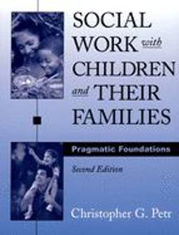 Social Work with Children and Their Families Pragmatic Foundations 2nd 9780195157550 Front Cover