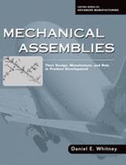 Mechanical Assemblies Their Design, Manufacture, and Role in Product Development  9780195157826 Front Cover