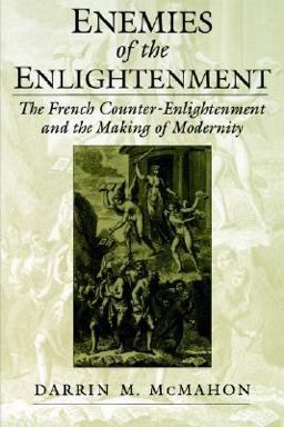 Enemies of the Enlightenment The French Counter-Enlightenment and the Making of Modernity  9780195158939 Front Cover