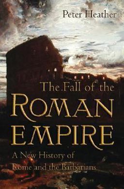 Fall of the Roman Empire A New History of Rome and the Barbarians  9780195159547 Front Cover