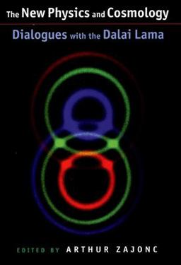 New Physics and Cosmology Dialogues with the Dalai Lama  9780195159943 Front Cover