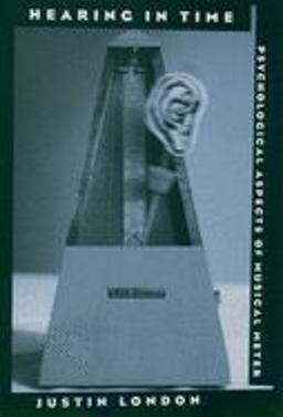 Hearing in Time Psychological Aspects of Musical Meter  9780195160819 Front Cover