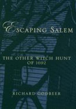 Escaping Salem The Other Witch Hunt of 1692  9780195161304 Front Cover