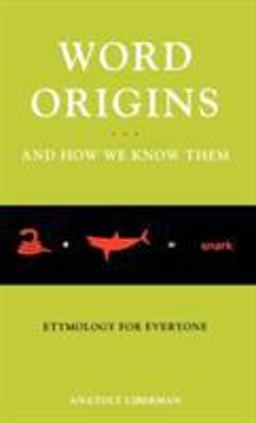 Word Origins ... and How We Know Them Etymology for Everyone  9780195161472 Front Cover