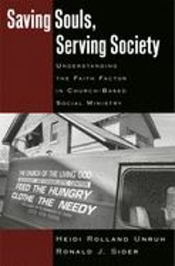 Saving Souls, Serving Society Understanding the Faith Factor in Church-Based Social Ministry  9780195161557 Front Cover