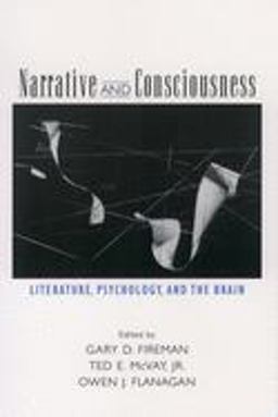 Narrative and Consciousness Literature, Psychology and the Brain  9780195161724 Front Cover