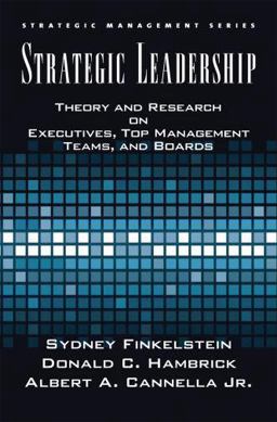 Strategic Leadership Theory and Research on Executives, Top Management Teams, and Boards  9780195162073 Front Cover