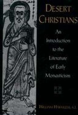 Desert Christians An Introduction to the Literature of Early Monasticism  9780195162233 Front Cover