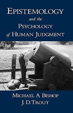 Epistemology and the Psychology of Human Judgment  9780195162295 Front Cover