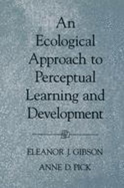Ecological Approach to Perceptual Learning and Development  9780195165494 Front Cover