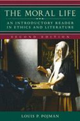 Moral Life An Introductory Reader in Ethics and Literature 2nd 9780195166088 Front Cover
