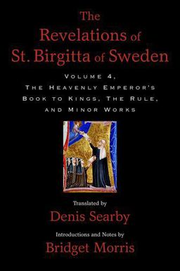 Revelations of St. Birgitta of Sweden, Volume 4 The Heavenly Emperor's Book to Kings, the Rule, and Minor Works  9780195166286 Front Cover