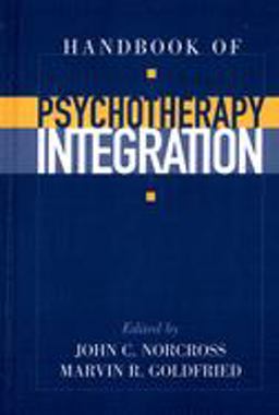 Handbook of Psychotherapy Integration  9780195167047 Front Cover