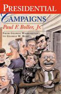 Presidential Campaigns From George Washington to George W. Bush 2nd 9780195167160 Front Cover