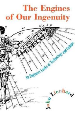 Engines of Our Ingenuity An Engineer Looks at Technology and Culture  9780195167313 Front Cover