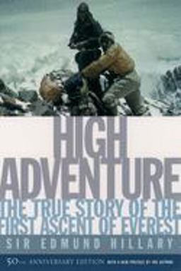 High Adventure The True Story of the First Ascent of Everest 50th 9780195167344 Front Cover