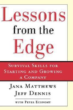Lessons from the Edge Survival Skills for Starting and Growing a Company  9780195168259 Front Cover