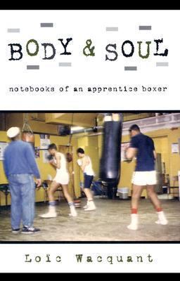 Body and Soul Notebooks of an Apprentice Boxer  9780195168358 Front Cover