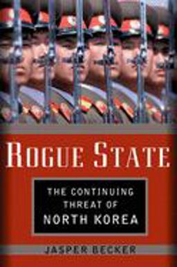 Rogue Regime Kim Jong il and the Looming Threat of North Korea  9780195170443 Front Cover
