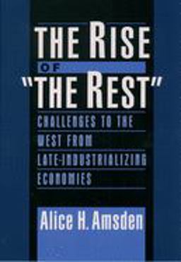 Rise of "the Rest" Challenges to the West from Late-Industrializing Economies  9780195170597 Front Cover