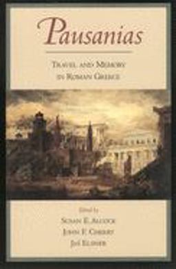 Pausanias Travel and Memory in Roman Greece  9780195171327 Front Cover