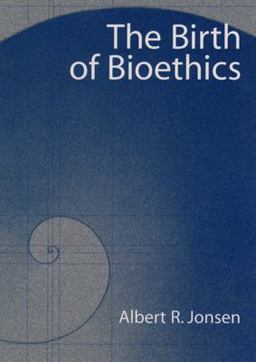 Birth of Bioethics  9780195171471 Front Cover