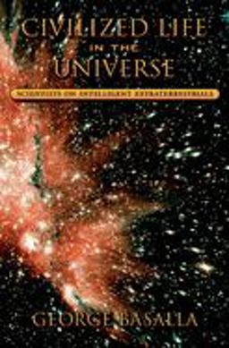 Civilized Life in the Universe Scientists on Intelligent Extraterrestrials  9780195171815 Front Cover
