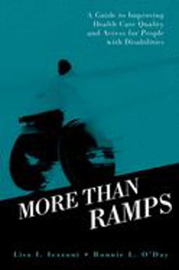 More Than Ramps A Guide to Improving Health Care Quality and Access for People with Disabilities  9780195172768 Front Cover