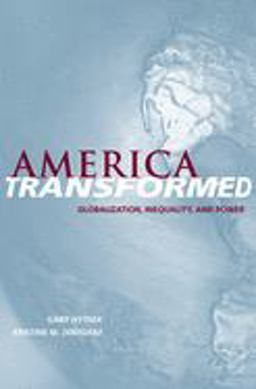 America Transformed Globalization, Inequality, and Power  9780195173000 Front Cover