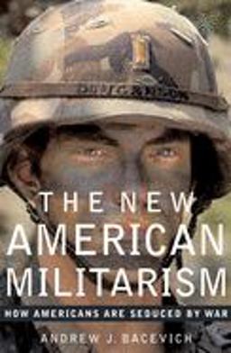 New American Militarism How Americans Are Seduced by War  9780195173383 Front Cover