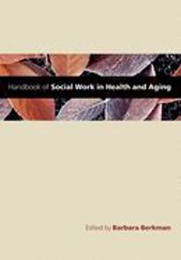 Handbook of Social Work in Health and Aging  9780195173727 Front Cover