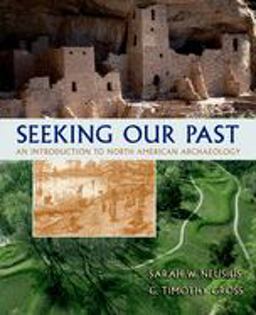 Seeking Our Past An Introduction to North American ArchaeologyIncludes CD-ROM  9780195173840 Front Cover