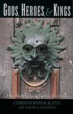 Gods, Heroes, and Kings The Battle for Mythic Britain  9780195174038 Front Cover