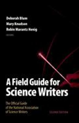 Field Guide for Science Writers The Official Guide of the National Association of Science Writers 2nd 9780195174991 Front Cover