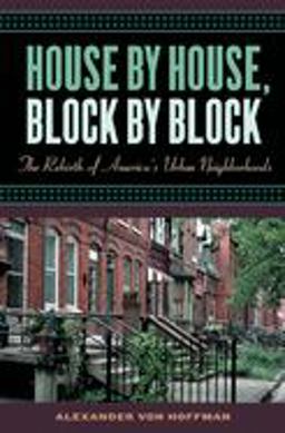 House by House, Block by Block The Rebirth of America's Urban Neighborhoods  9780195176148 Front Cover