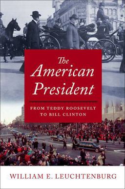 American President From Teddy Roosevelt to Bill Clinton  9780195176162 Front Cover