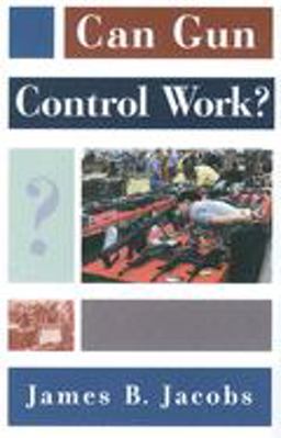 Can Gun Control Work?  9780195176582 Front Cover