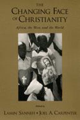 Changing Face of Christianity Africa, the West, and the World  9780195177282 Front Cover