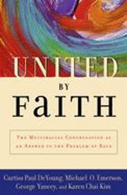 United by Faith The Multiracial Congregation As an Answer to the Problem of Race  9780195177527 Front Cover