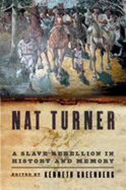Nat Turner A Slave Rebellion in History and Memory  9780195177565 Front Cover